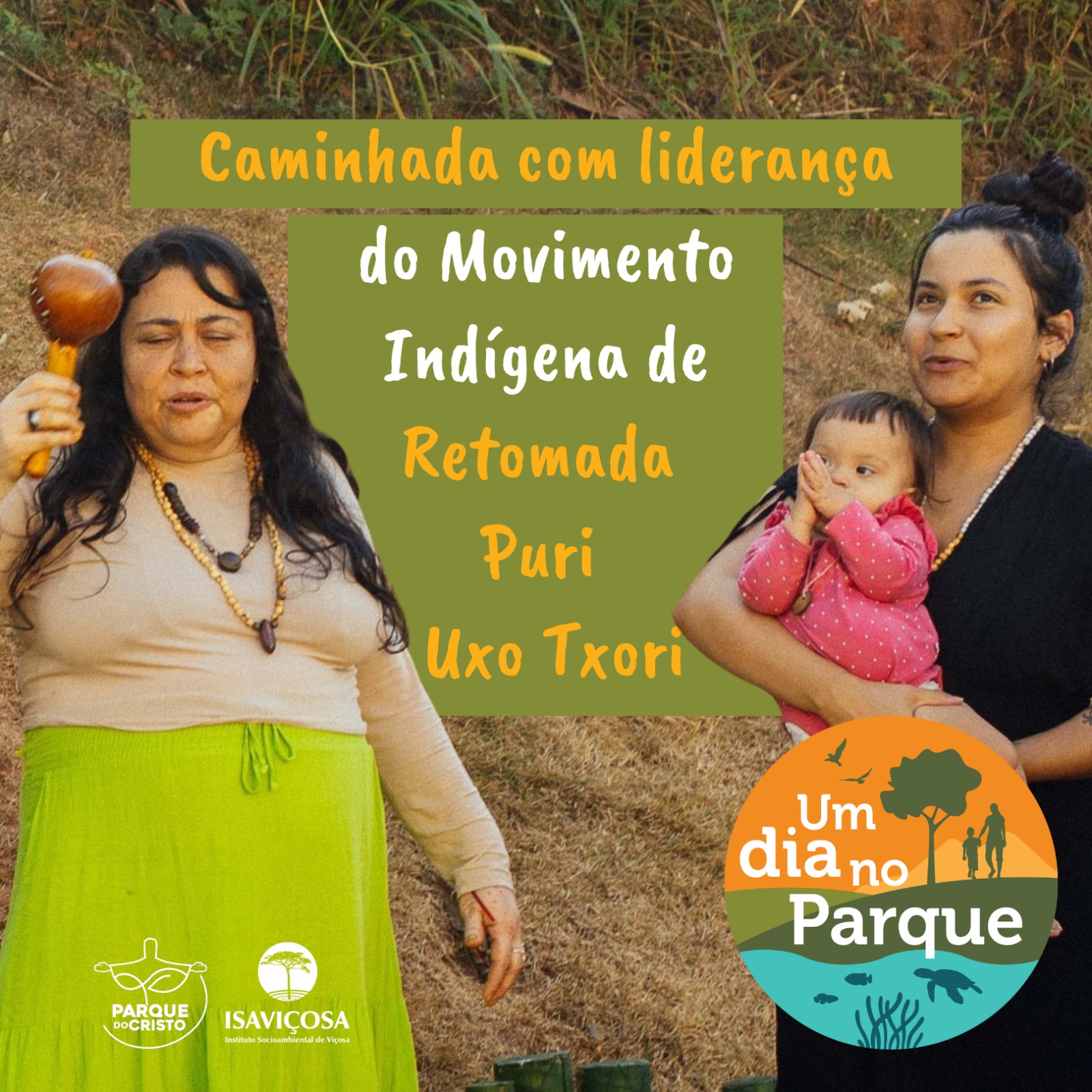 Programação Um Dia no Parque – 21/07/2024 Caminhada com liderança do Movimento Indígena de Retomada Puri Uxo Txori